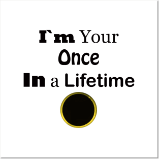 I'm Your Once in A Lifetime Posters and Art